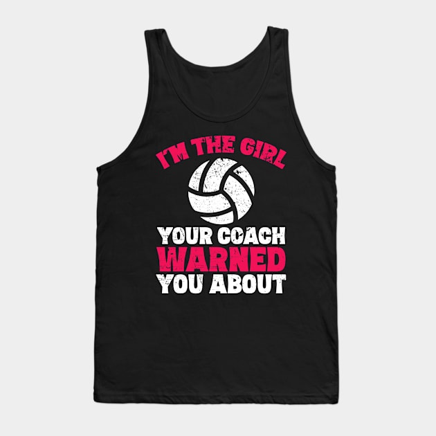 I'm the girl your coach warned you about Tank Top by captainmood